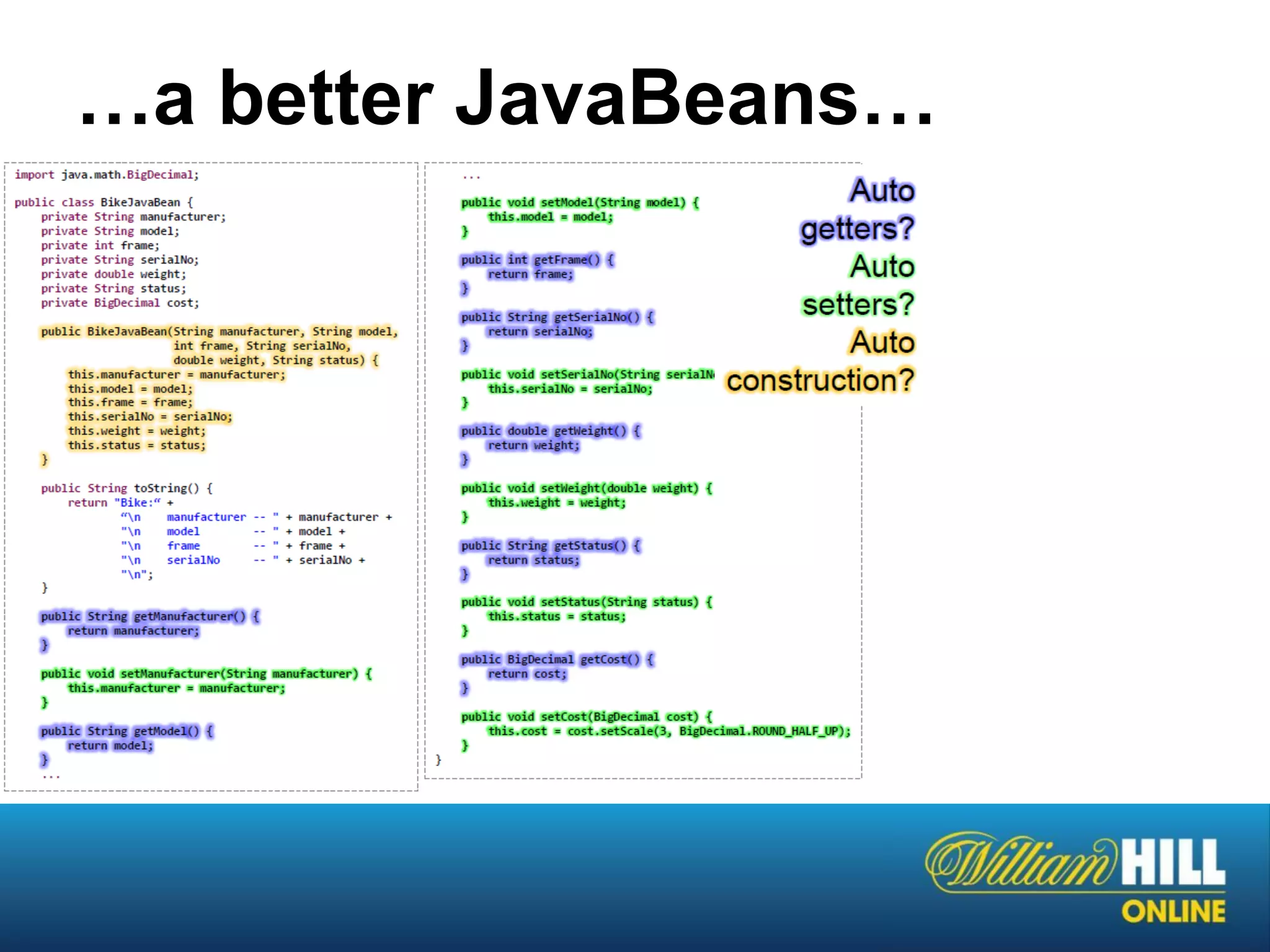 …a better JavaBeans…
 