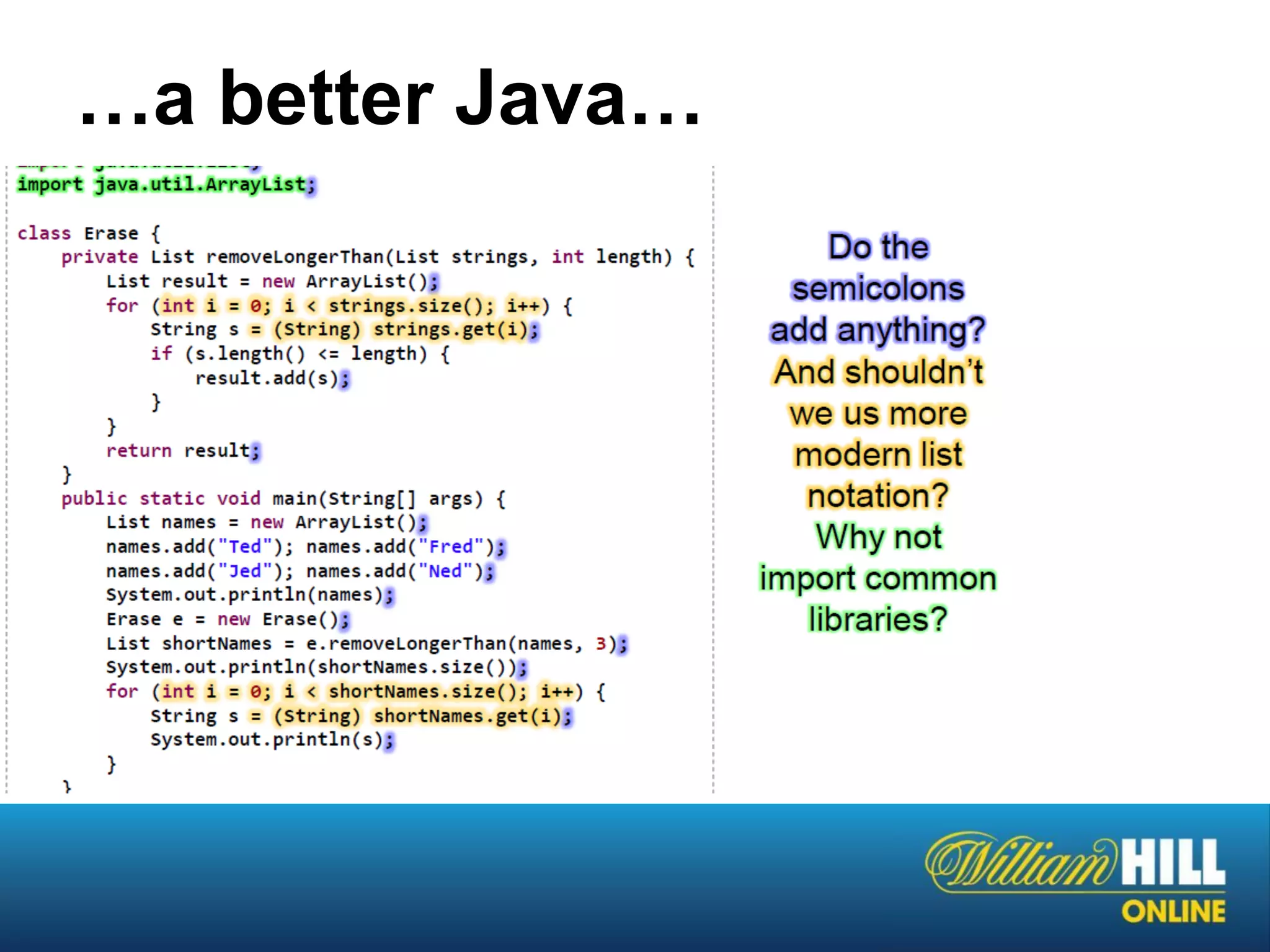 …a better Java…
 