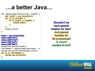 …a better Java…
 