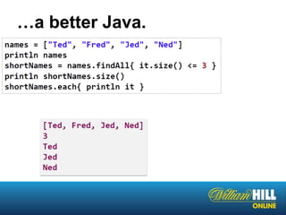 …a better Java.
 