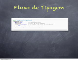 Fluxo de Tipagem




sábado, 8 de setembro de 12
 