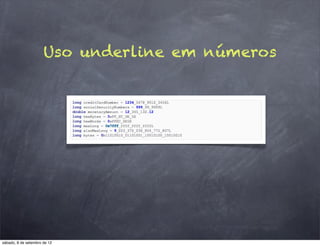 Uso underline em números




sábado, 8 de setembro de 12
 