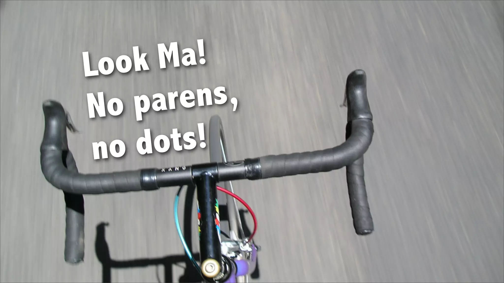 Look  Ma!
No  par ens,
 no dots!
 