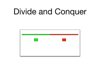Divide and Conquer
 