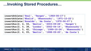 …Invoking Stored Procedures…
14
db.execute '''
CREATE FUNCTION SELECT_ATHLETE_RUN ()
RETURNS TABLE (lastname VARCHAR(64), venue VARCHAR(64), whenRun DATE)
READS SQL DATA
RETURN TABLE (
select Athlete.lastname, Run.venue, Run.whenRun
from Athlete, Run
where Athlete.athleteId = Run.fkAthlete
order by whenRun
)
'''
db.eachRow('CALL SELECT_ATHLETE_RUN()') {
println "$it.lastname $it.venue $it.whenRun"
} da Costa Berlin 1998-09-20
Khannouchi Chicago 1999-10-24
Khannouchi London 2002-04-14
Tergat Berlin 2003-09-28
 