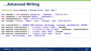 Topics
• groovy.sql.Sql
• Connecting to a database
• Writing to a database
• Reading from a database
• Stored Procedures
• Advanced Reading/Writing
 groovy.sql.DataSet
• MongoDB
• Neo4j
 