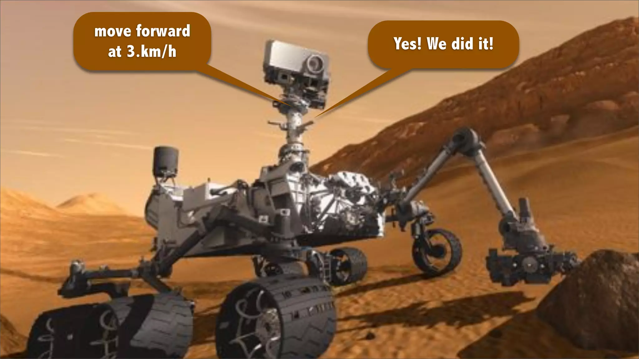 move forward
 at 3.km/h     Yes! We did it!
 