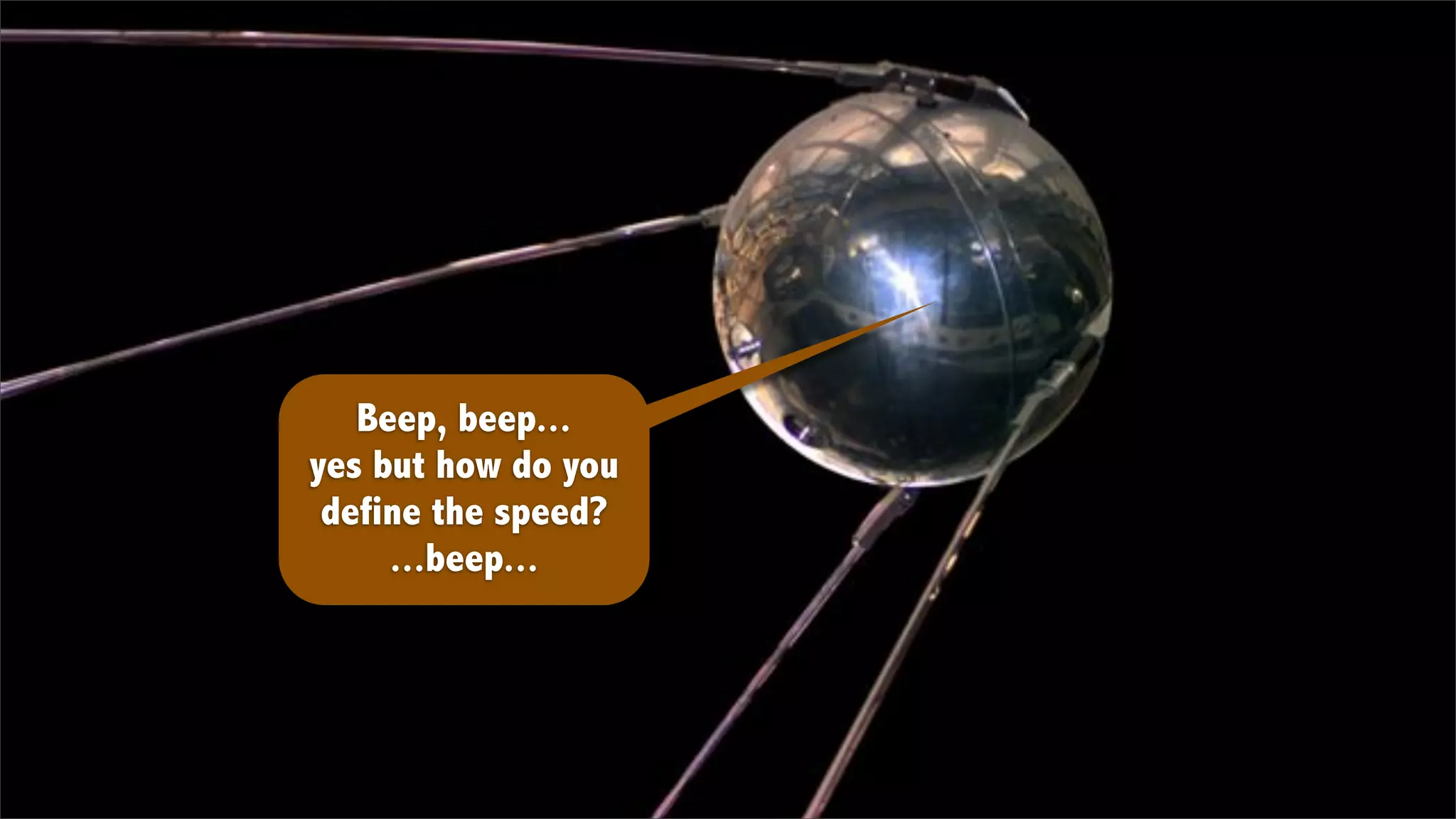 Beep, beep...
yes but how do you
 define the speed?
     ...beep...
 