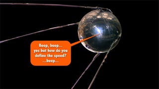 Beep, beep...
yes but how do you
 define the speed?
     ...beep...
 