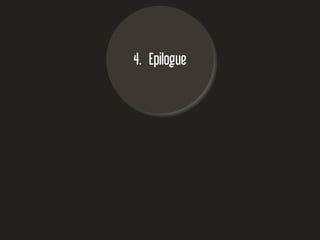 4. Epilogue
 