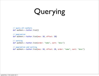 Querying




quarta-feira, 12 de outubro de 11
 