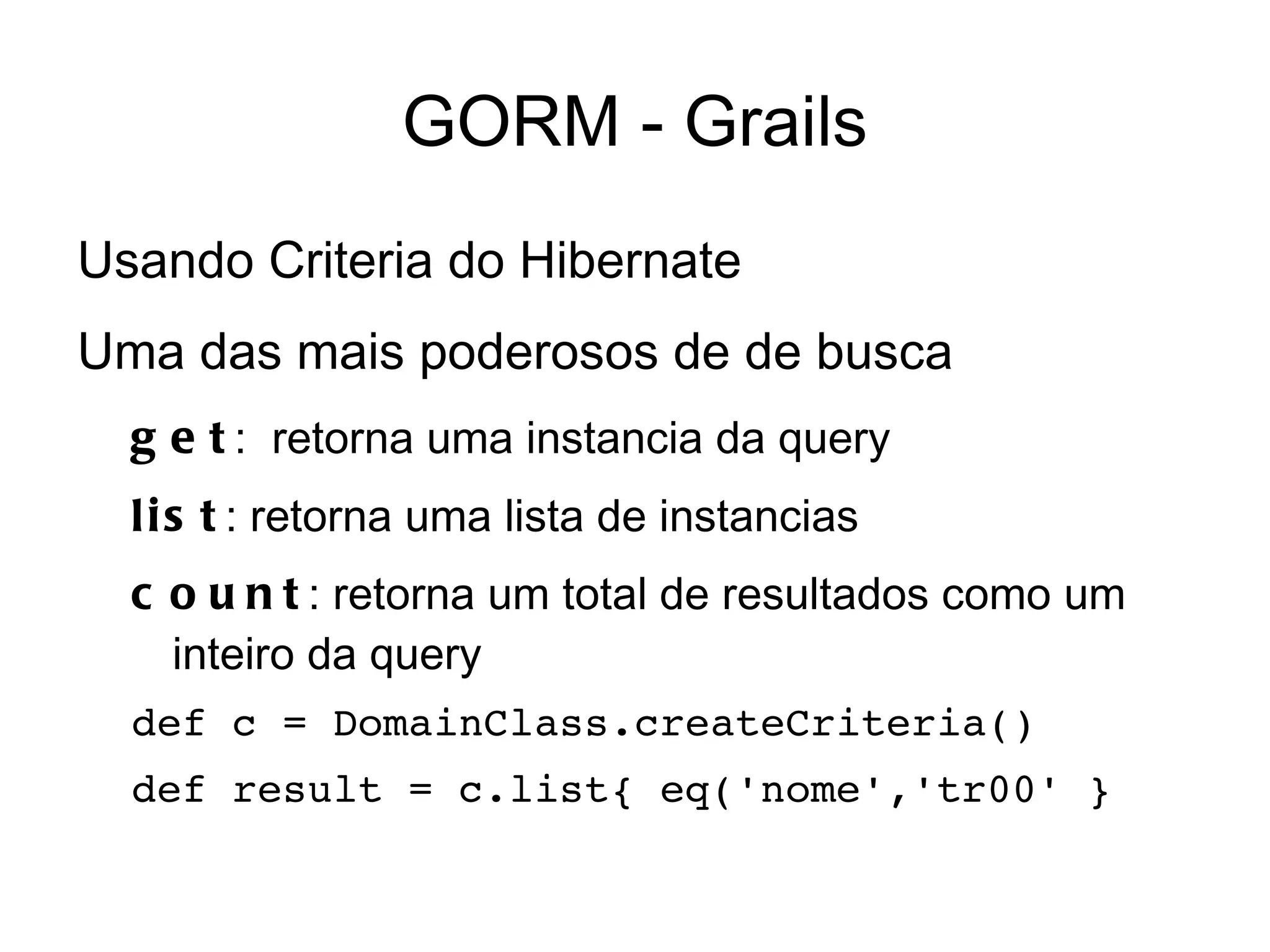 grails  generate-all  // gera as views os controlleres 