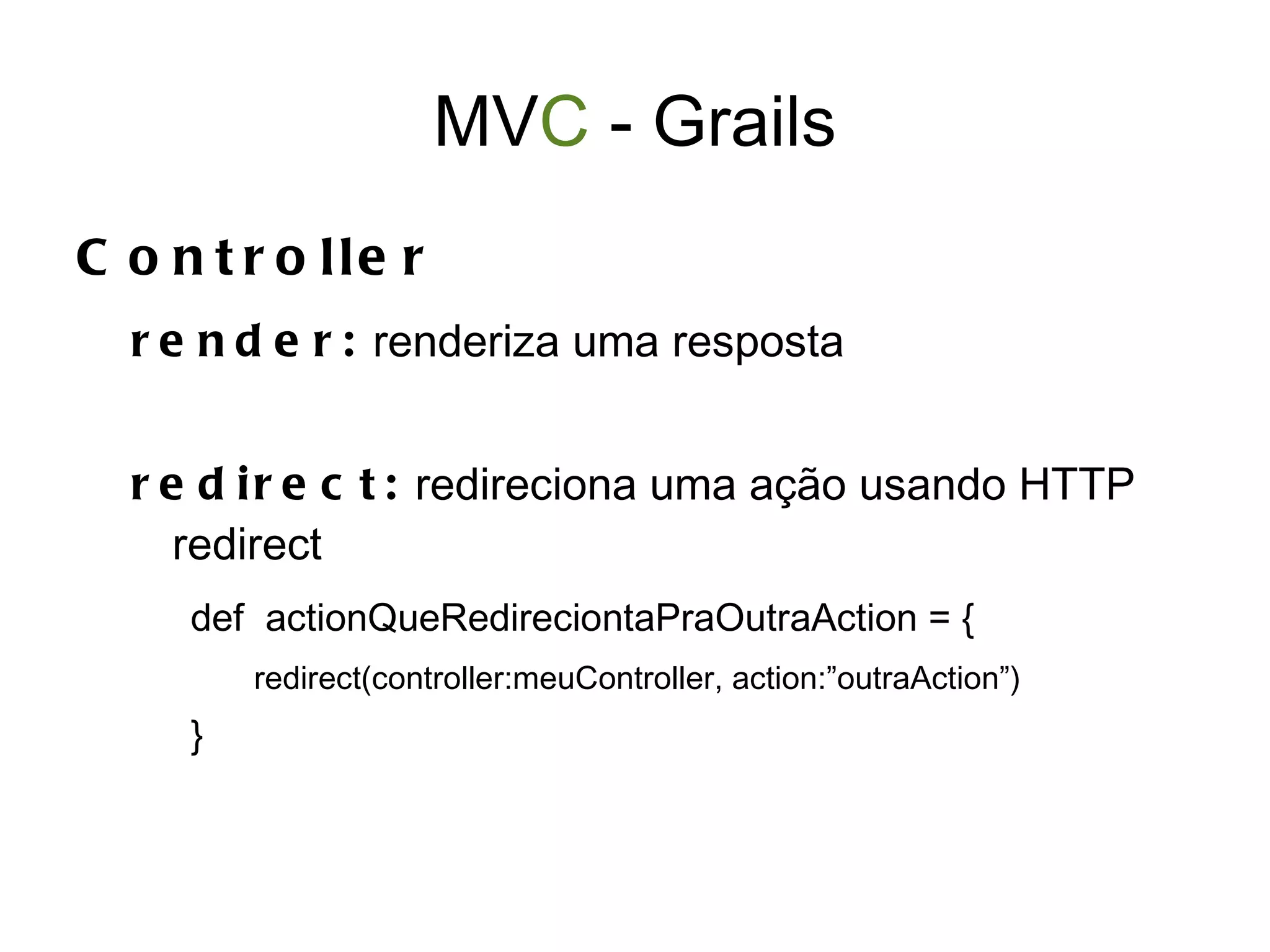 grails  run-app  // roda a aplicação 