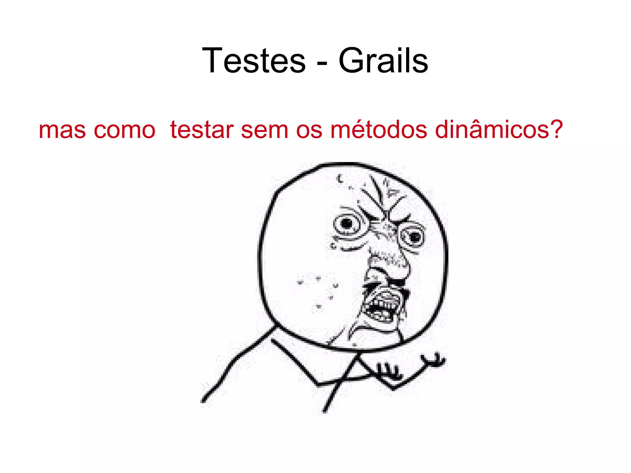 M VC - Grails GORM  Hibernate por baixo dos panos 