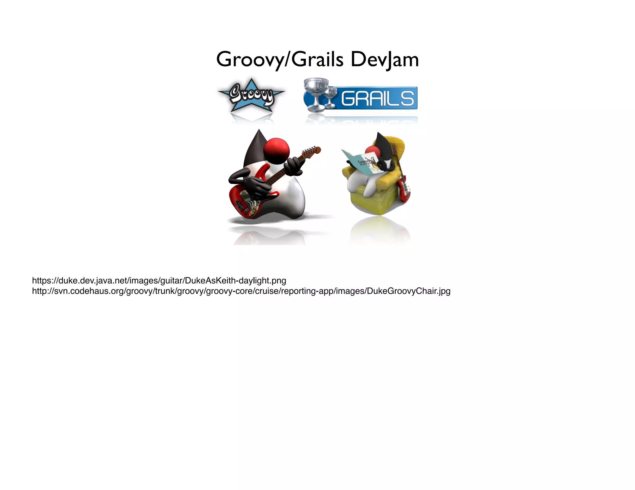 Groovy Grails DevJam Jam Session