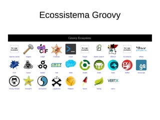 Ecossistema Groovy
 