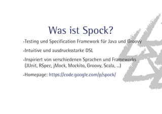 Was ist Spock? 
5FTUJOHVOE4QFDJGJDBUJPO'SBNFXPSLG»S+BWBVOE(SPPWZ 
*OUVJUJWFVOEBVTESVDLTTUBSLF%4- 
*OTQJSJFSUWPOWFSTDIJFEFOFO4QSBDIFOVOE'SBNFXPSLT 
	+6OJU
34QFD
K.PDL
.PDLJUP
(SPPWZ
4DBMB

 
)PNFQBHFIUUQTDPEFHPPHMFDPNQTQPDL 
 