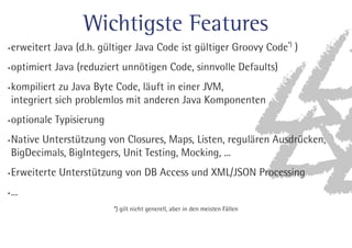 Wichtigste Features 
FSXFJUFSU+BWB	EIH»MUJHFS+BWB$PEFJTUH»MUJHFS(SPPWZ$PEF

 
PQUJNJFSU+BWB	SFEV[JFSUVOOµUJHFO$PEF
TJOOWPMMF%FGBVMUT
 
LPNQJMJFSU[V+BWB#ZUF$PEF
M£VGUJOFJOFS+7.
 
JOUFHSJFSUTJDIQSPCMFNMPTNJUBOEFSFO+BWB,PNQPOFOUFO 
PQUJPOBMF5ZQJTJFSVOH 
/BUJWF6OUFSTU»U[VOHWPO$MPTVSFT
.BQT
-JTUFO
SFHVM£SFOVTES»DLFO
 
#JH%FDJNBMT
#JH*OUFHFST
6OJU5FTUJOH
.PDLJOH
 
SXFJUFSUF6OUFSTU»U[VOHWPO%#DDFTTVOE9.-+40/1SPDFTTJOH 
 

HJMUOJDIUHFOFSFMM
BCFSJOEFONFJTUFO'£MMFO 
 