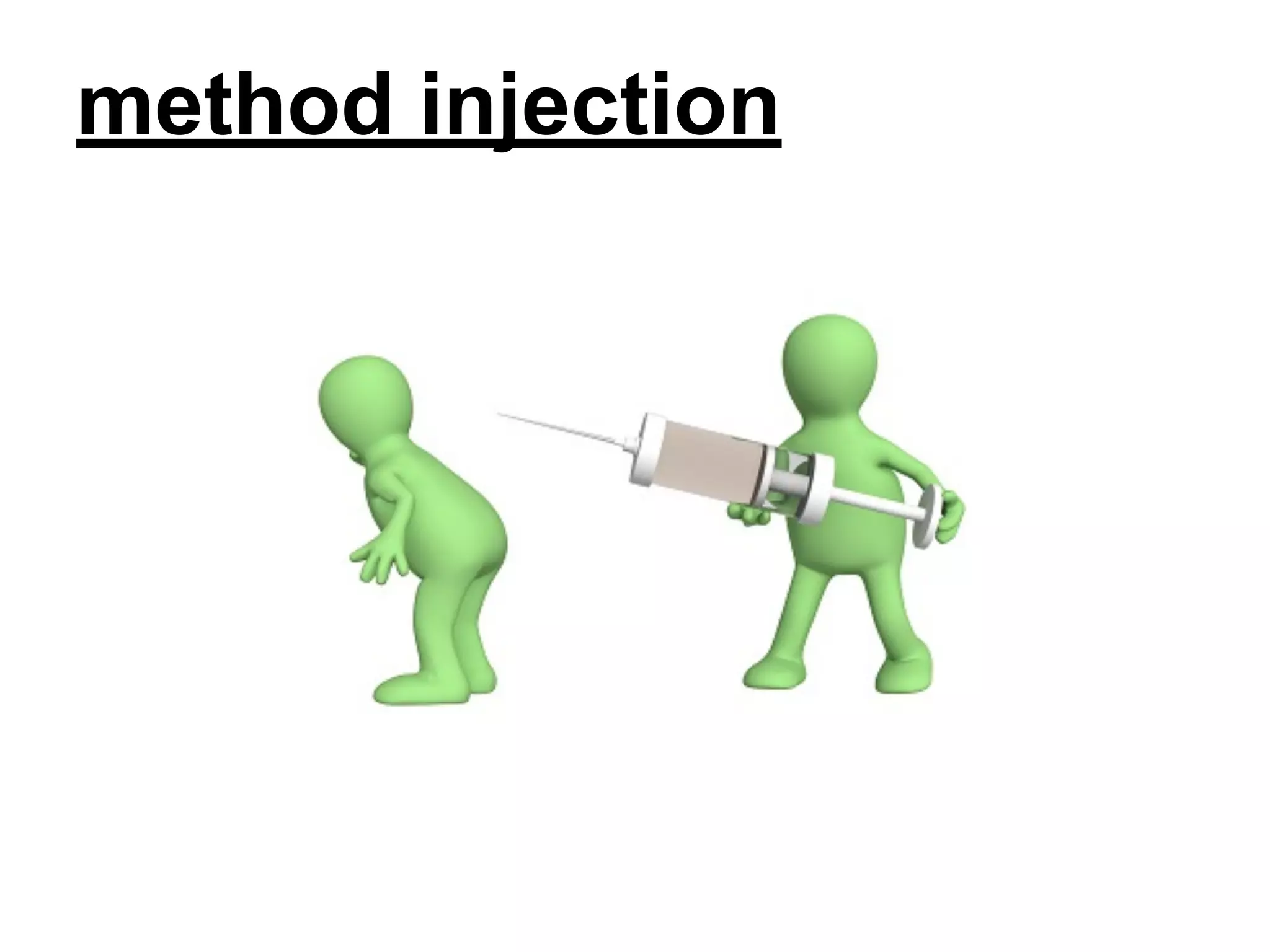 method injection

 