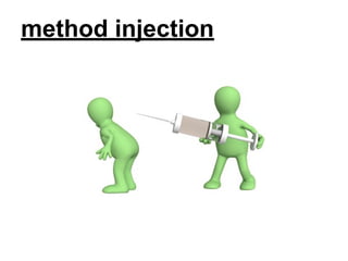 method injection

 