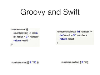 Groovy and Swift