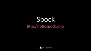 Spock
http://robospock.org/
 