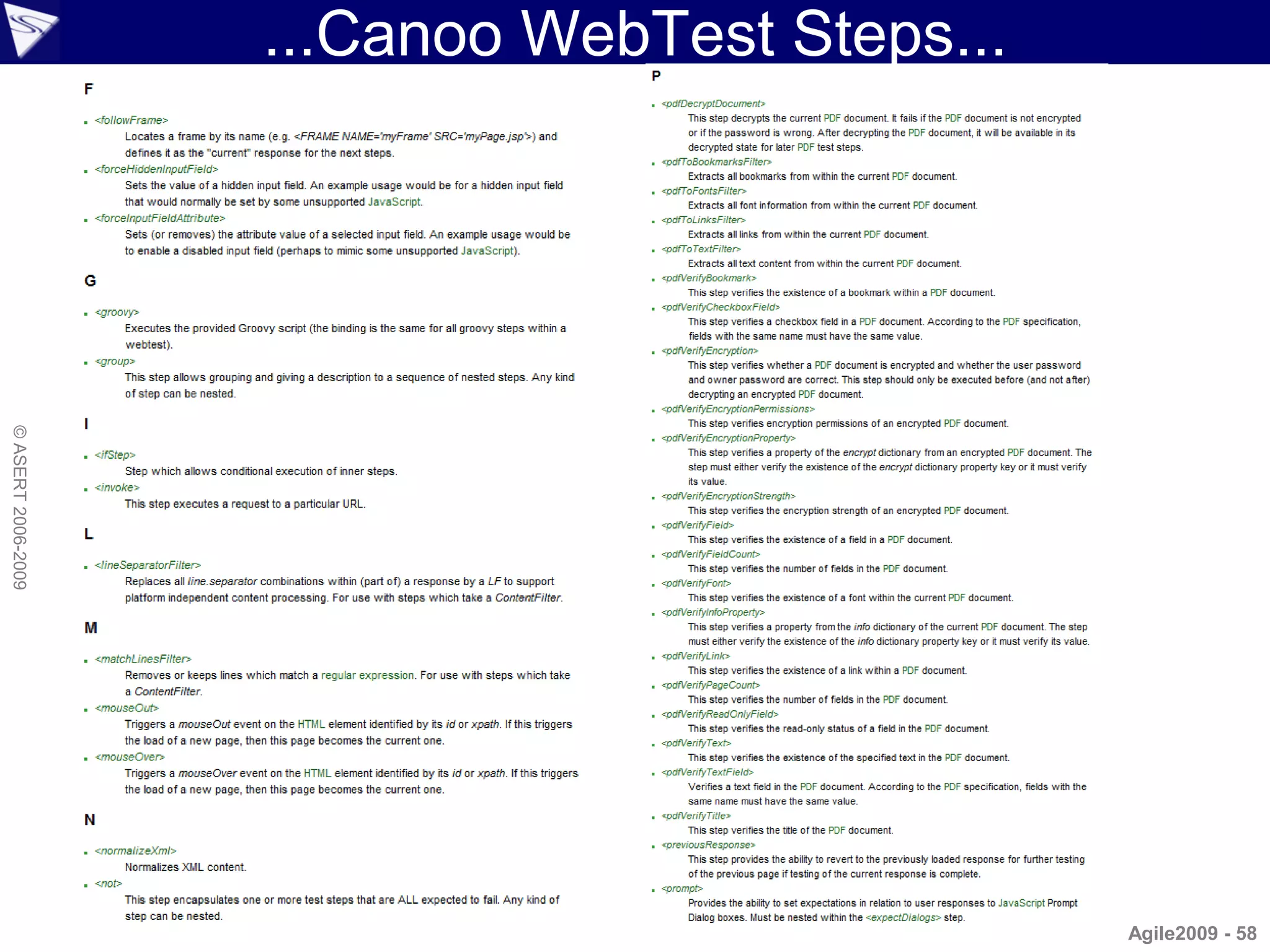 ...Canoo WebTest Steps...
© ASERT 2006-2009




                                                Agile2009 - 58
 