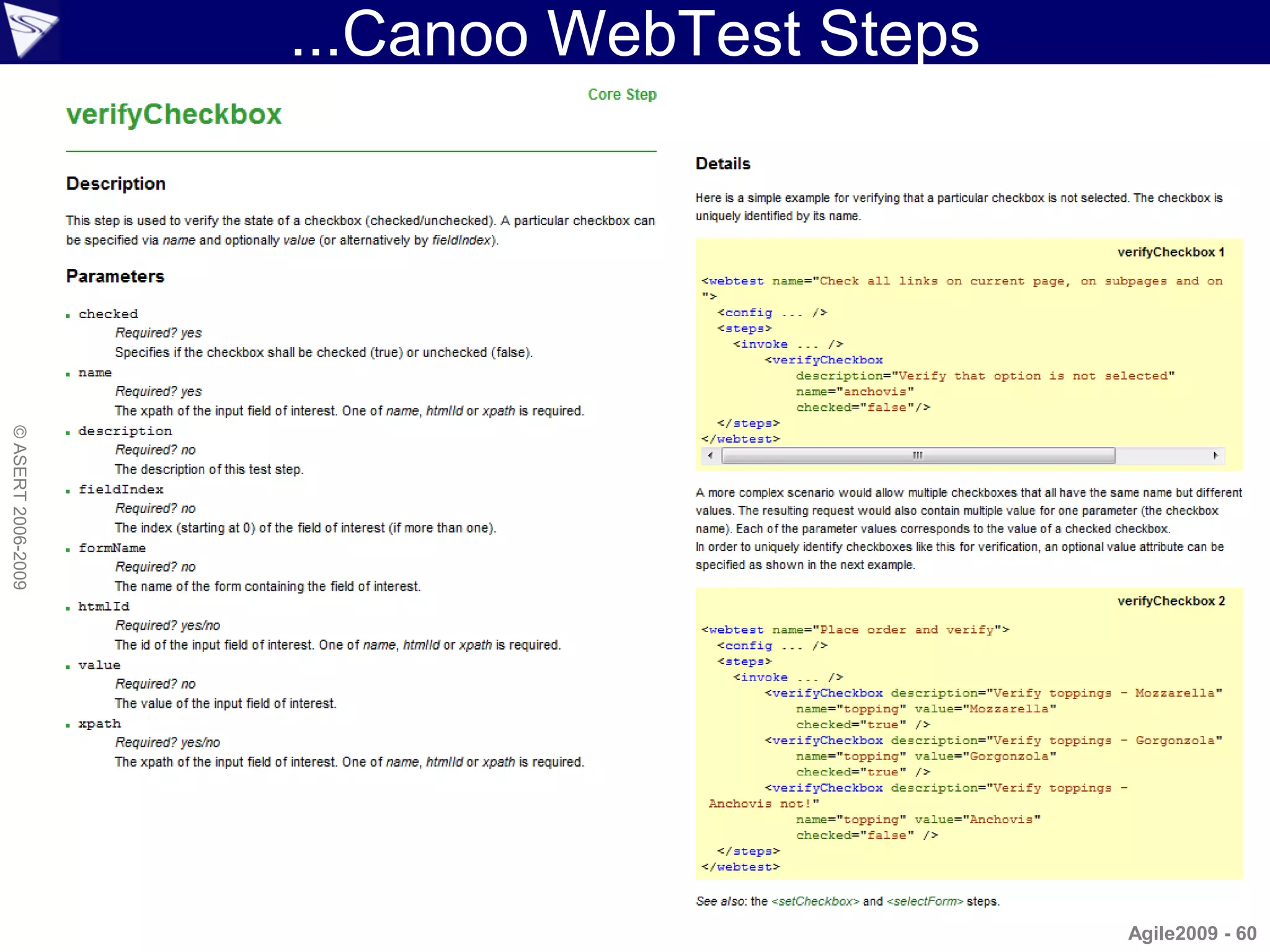 ...Canoo WebTest Steps
© ASERT 2006-2009




                                             Agile2009 - 60
 