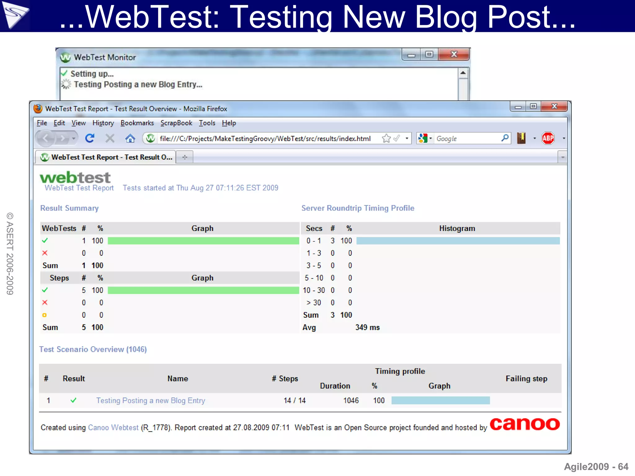 ...WebTest: Testing New Blog Post...
© ASERT 2006-2009




                                                       Agile2009 - 64
 