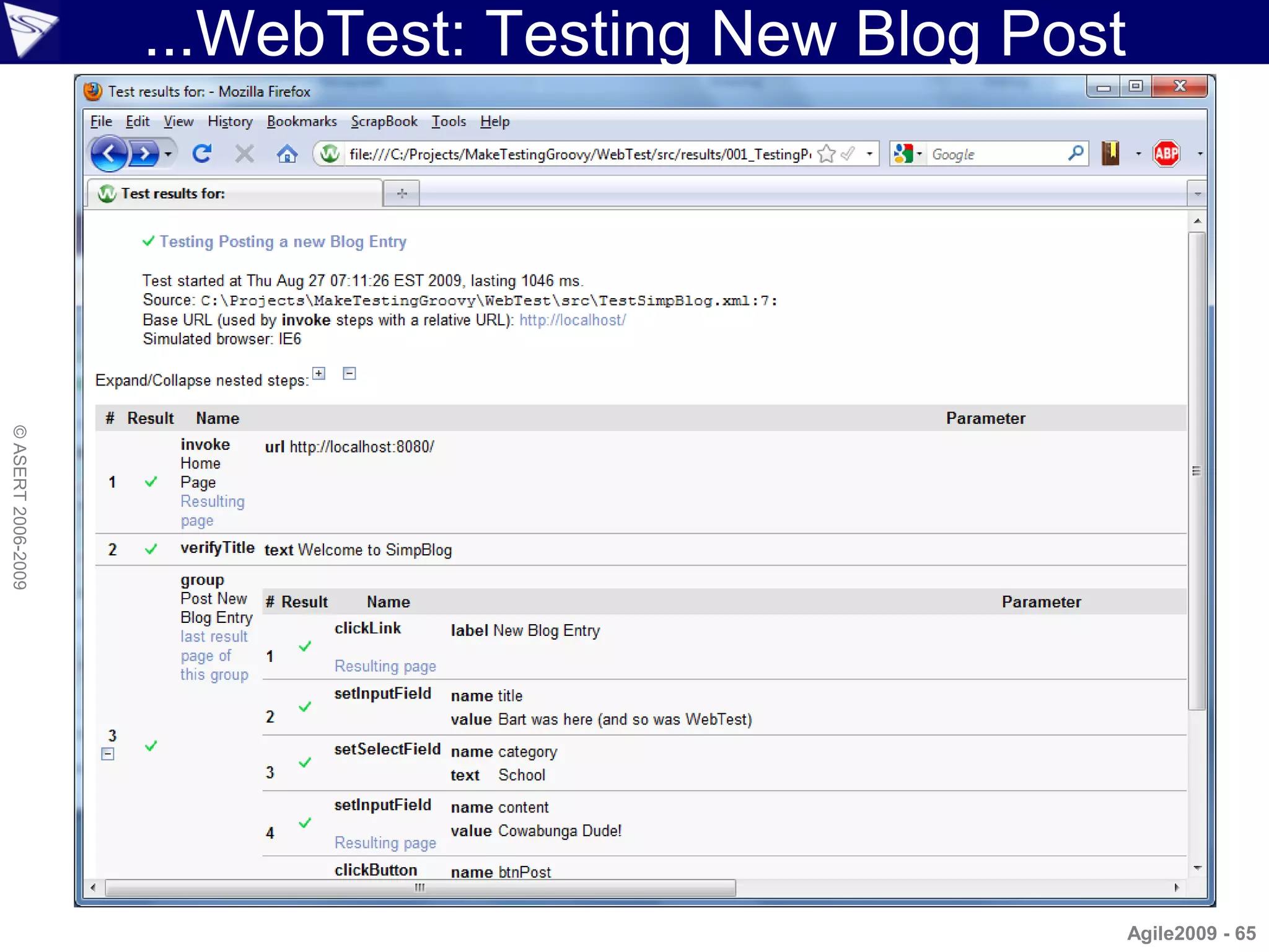 ...WebTest: Testing New Blog Post
© ASERT 2006-2009




                                                        Agile2009 - 65
 