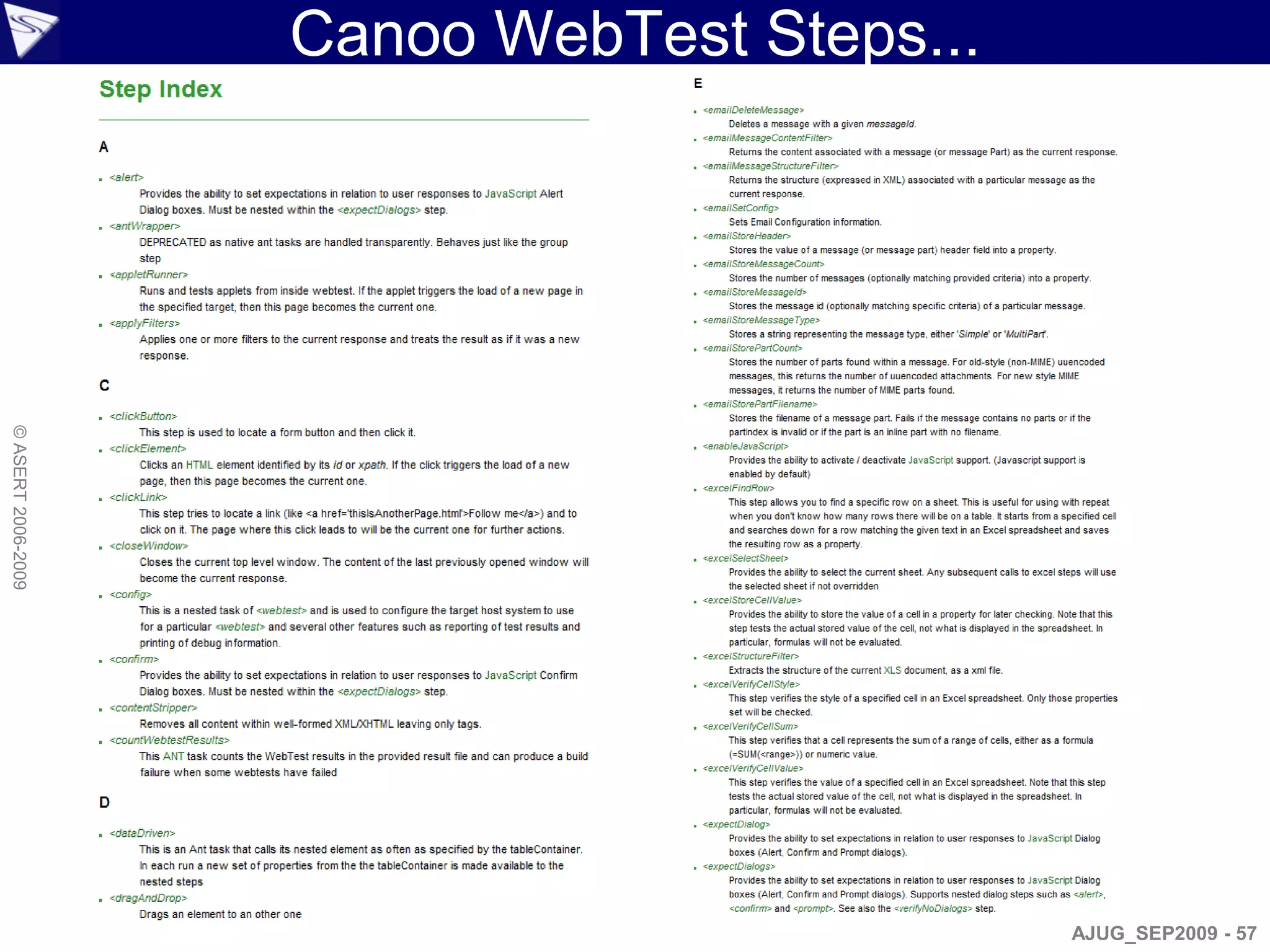 Canoo WebTest Steps...
© ASERT 2006-2009




                                             AJUG_SEP2009 - 57
 