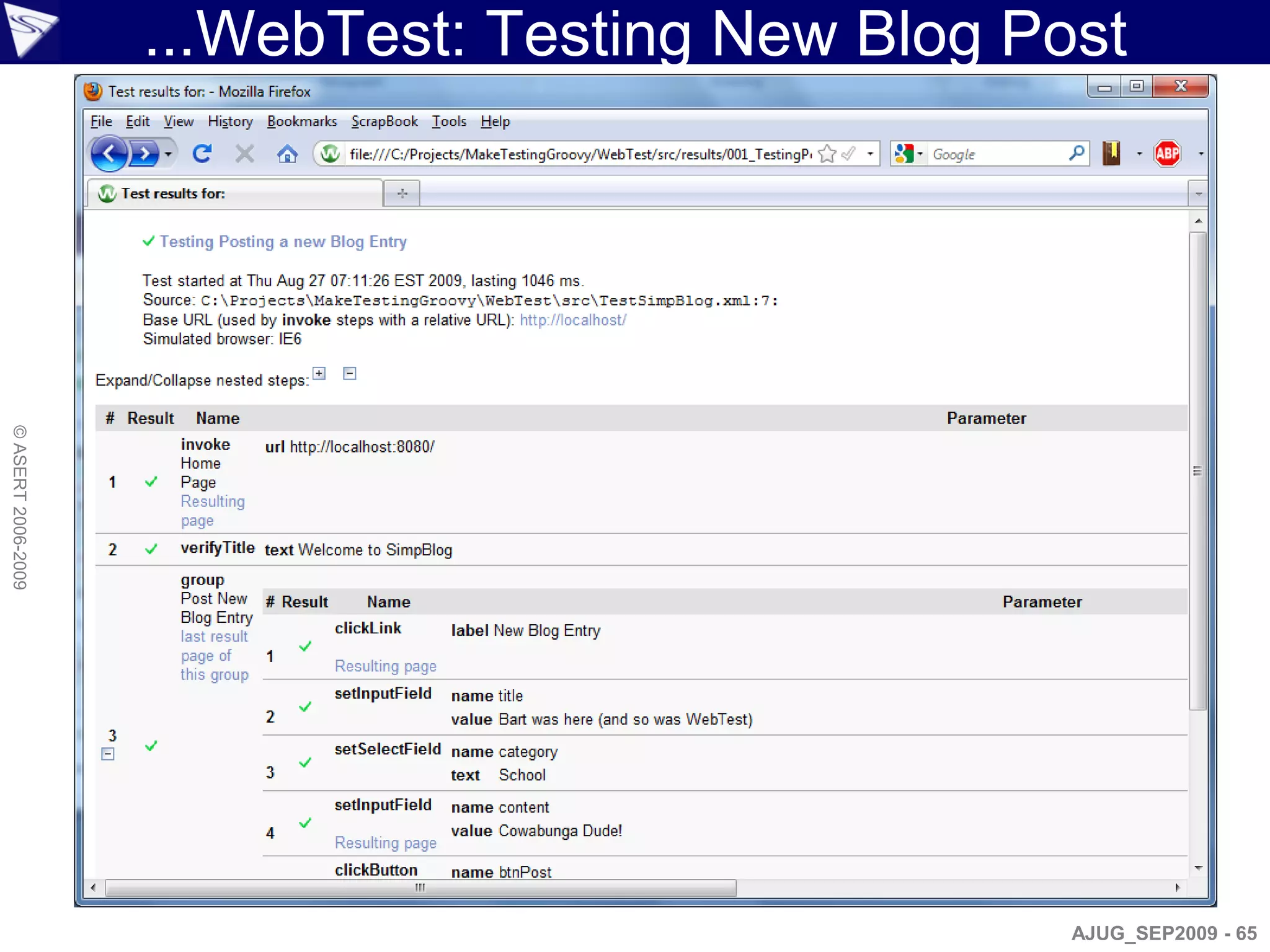 ...WebTest: Testing New Blog Post
© ASERT 2006-2009




                                                   AJUG_SEP2009 - 65
 