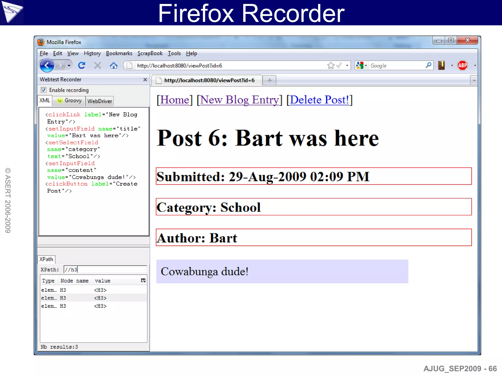 Firefox Recorder
© ASERT 2006-2009




                                       AJUG_SEP2009 - 66
 