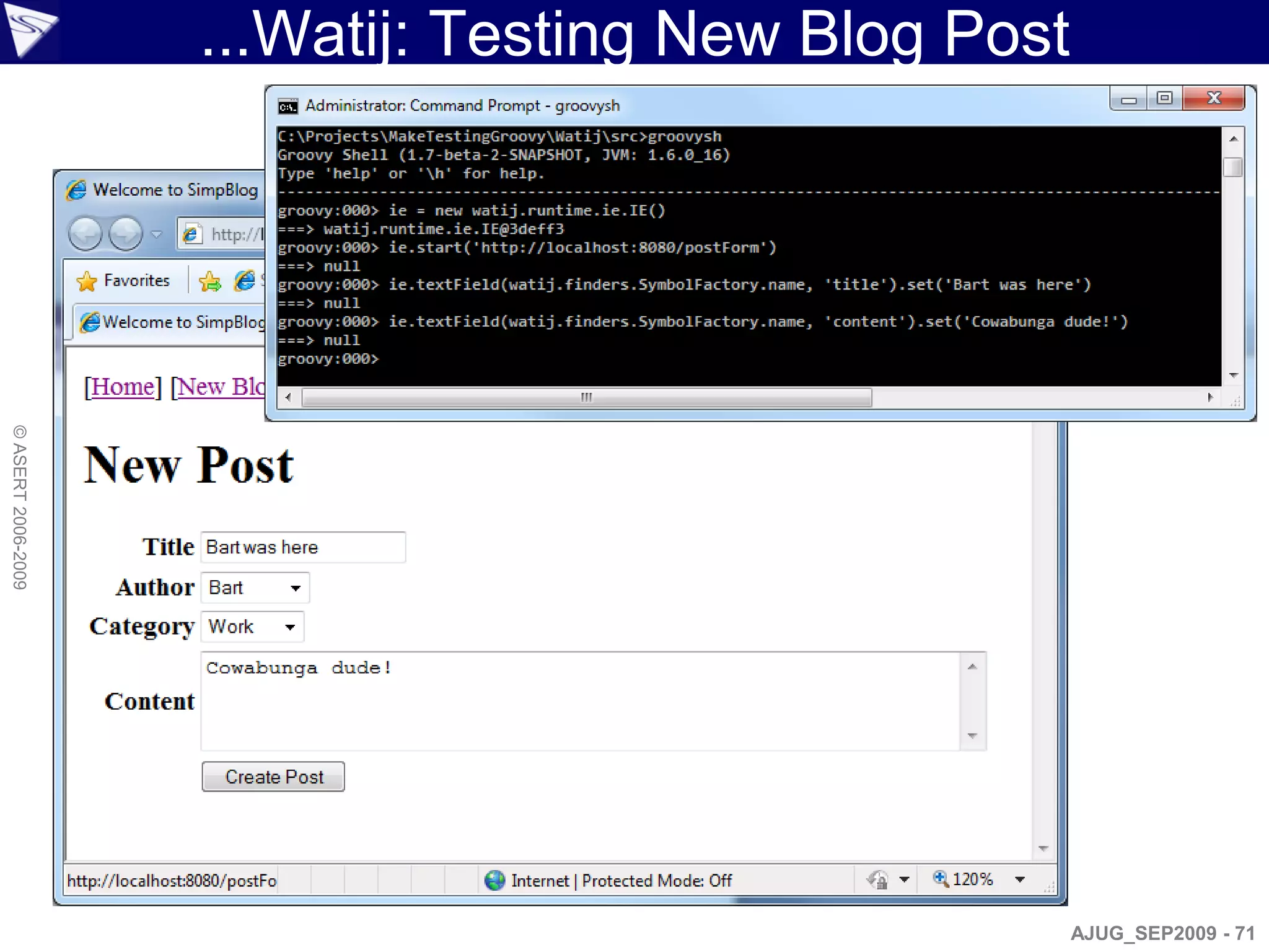 ...Watij: Testing New Blog Post
© ASERT 2006-2009




                                                      AJUG_SEP2009 - 71
 