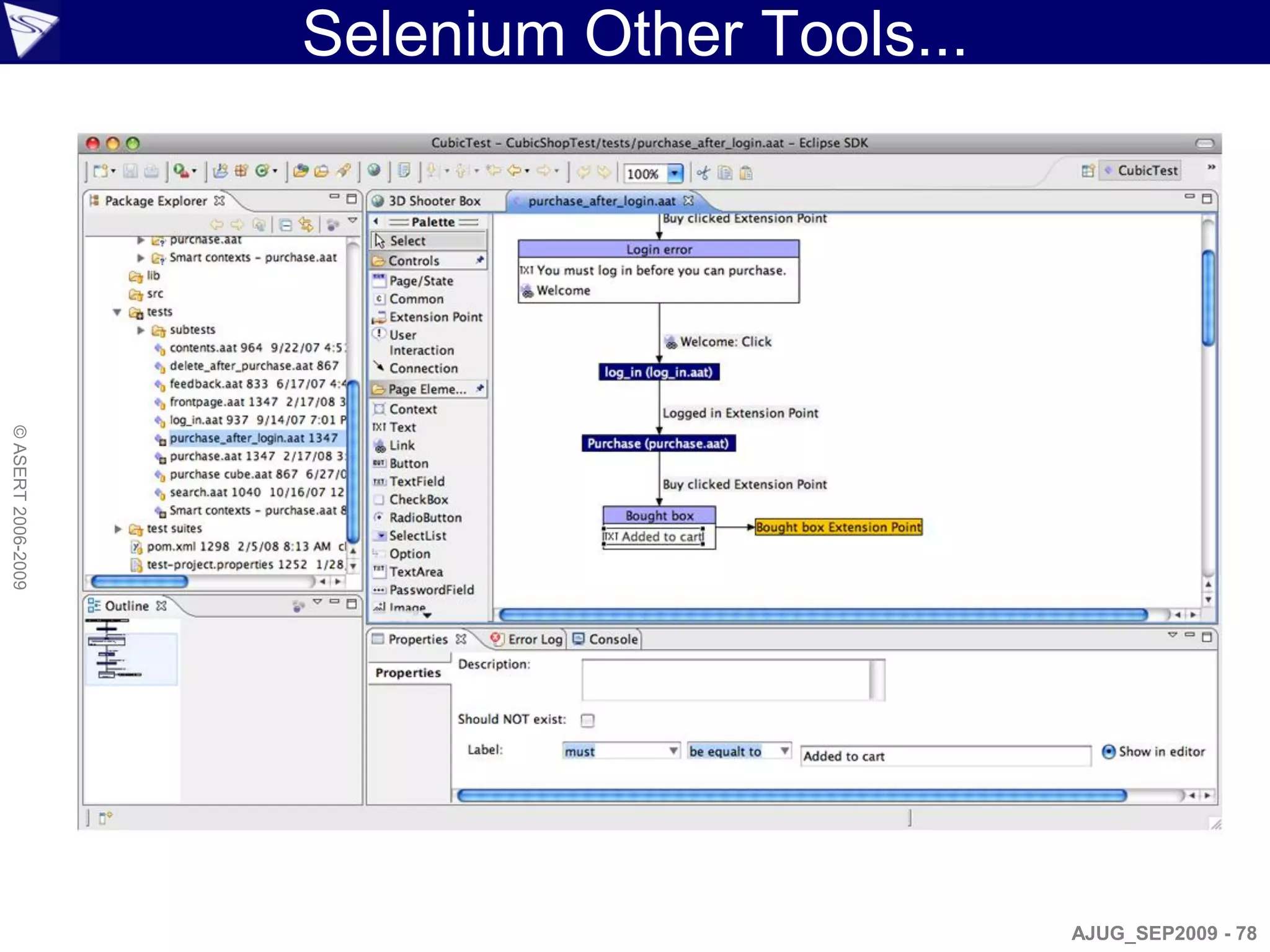 Selenium Other Tools...
© ASERT 2006-2009




                                              AJUG_SEP2009 - 78
 