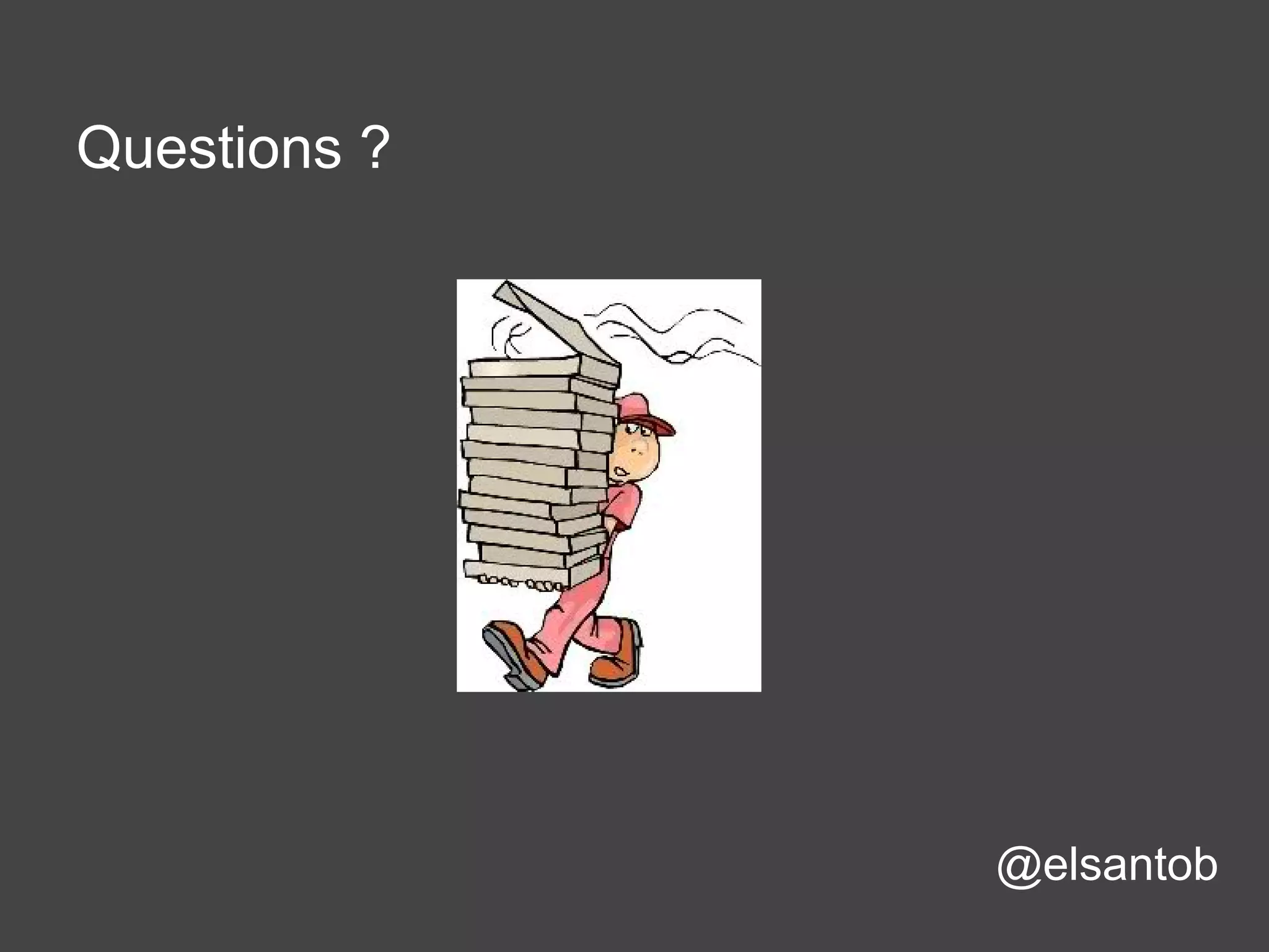 Questions ?
@elsantob