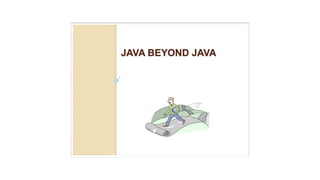 Java Source
Byte Code
Native Code
 