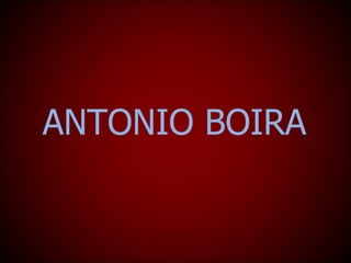 ANTONIO BOIRA 