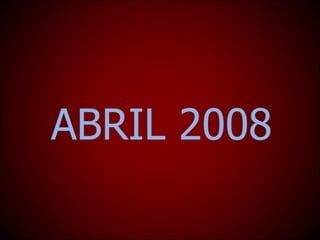 ABRIL 2008 
