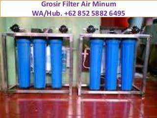 Grosir Filter Air Minum
WA/Hub. +62 852 5882 6495
 