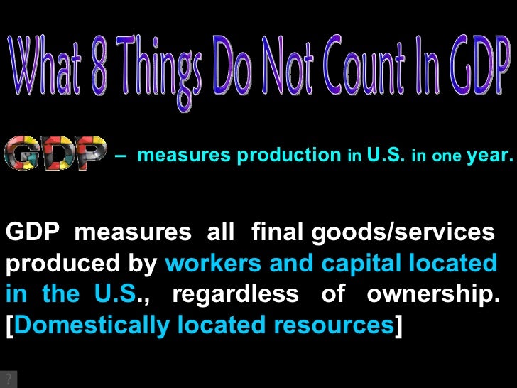 gross domestic product what is not included what is not counted in gdp