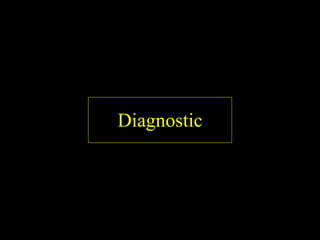 Diagnostic 