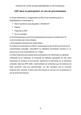 Protocoles 2011 du Pôle de Gynécologie-Obstétrique du CHU de Strasbourg
CAT dans le post-partum en cas de pré-éclampsie
Le...
