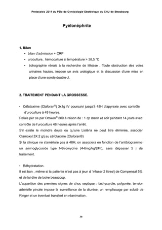 Protocoles 2011 du Pôle de Gynécologie-Obstétrique du CHU de Strasbourg
Pyélonéphrite
1. Bilan
• bilan dʼadmission + CRP
•...