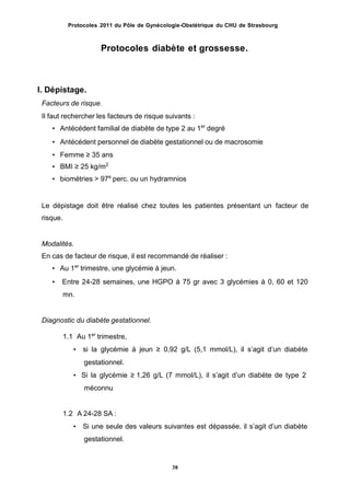 Protocoles 2011 du Pôle de Gynécologie-Obstétrique du CHU de Strasbourg
Protocoles diabète et grossesse.
I. Dépistage.
Fac...
