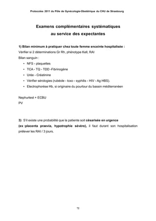 Protocoles 2011 du Pôle de Gynécologie-Obstétrique du CHU de Strasbourg
Examens complémentaires systématiques
au service d...