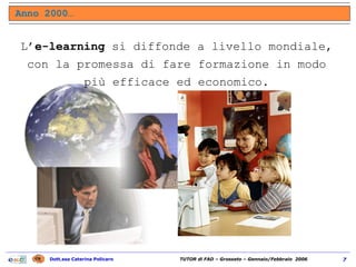 L’ e-learning  si diffonde a livello mondiale, con la promessa di fare formazione in modo più efficace ed economico. Anno 2000…  