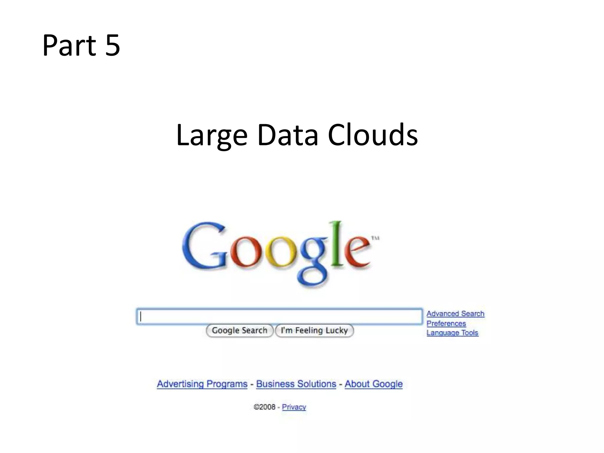 Large Data Clouds
30
Part 5
 