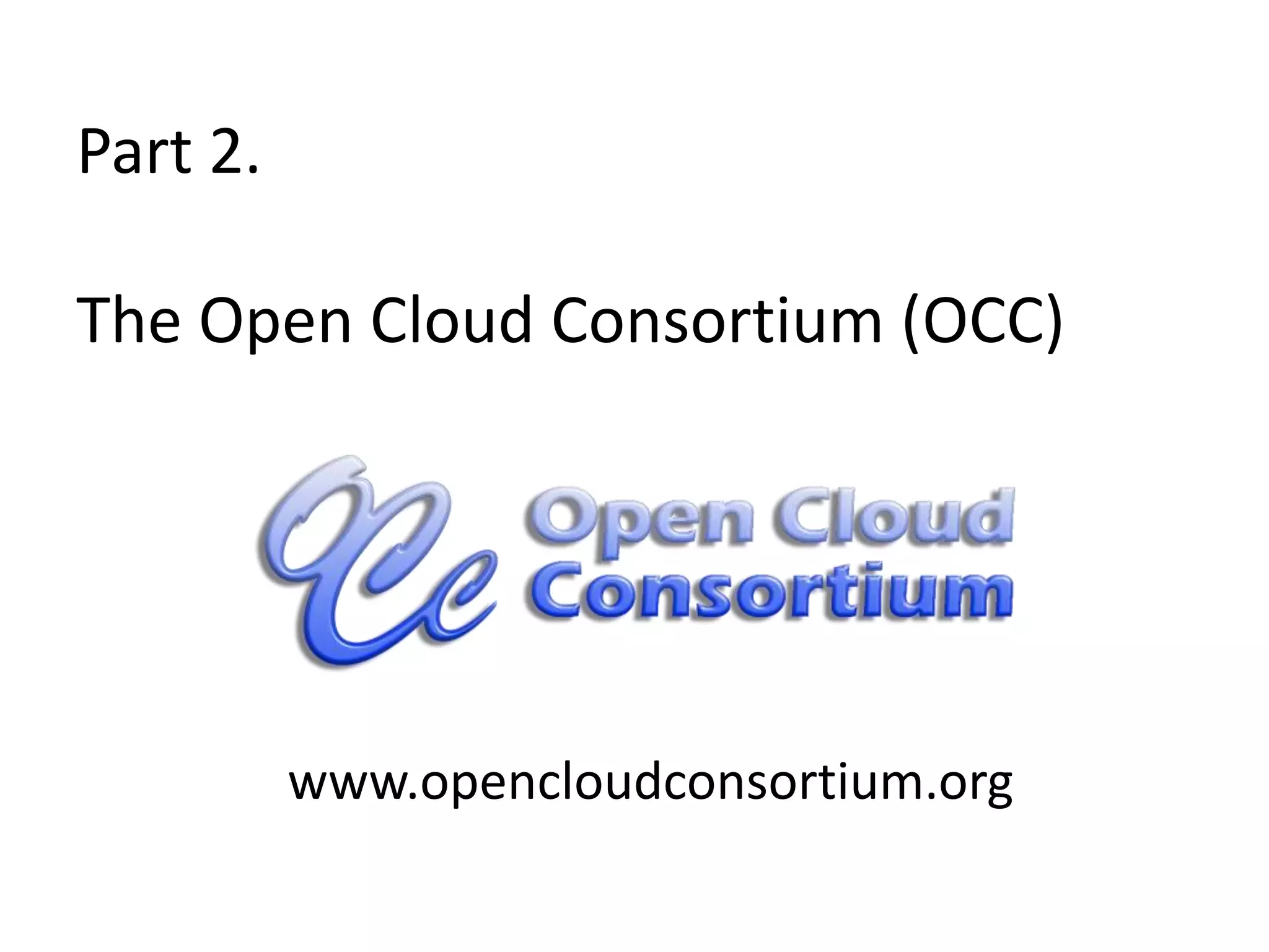 Part 2. The Open Cloud Consortium (OCC)www.opencloudconsortium.org9