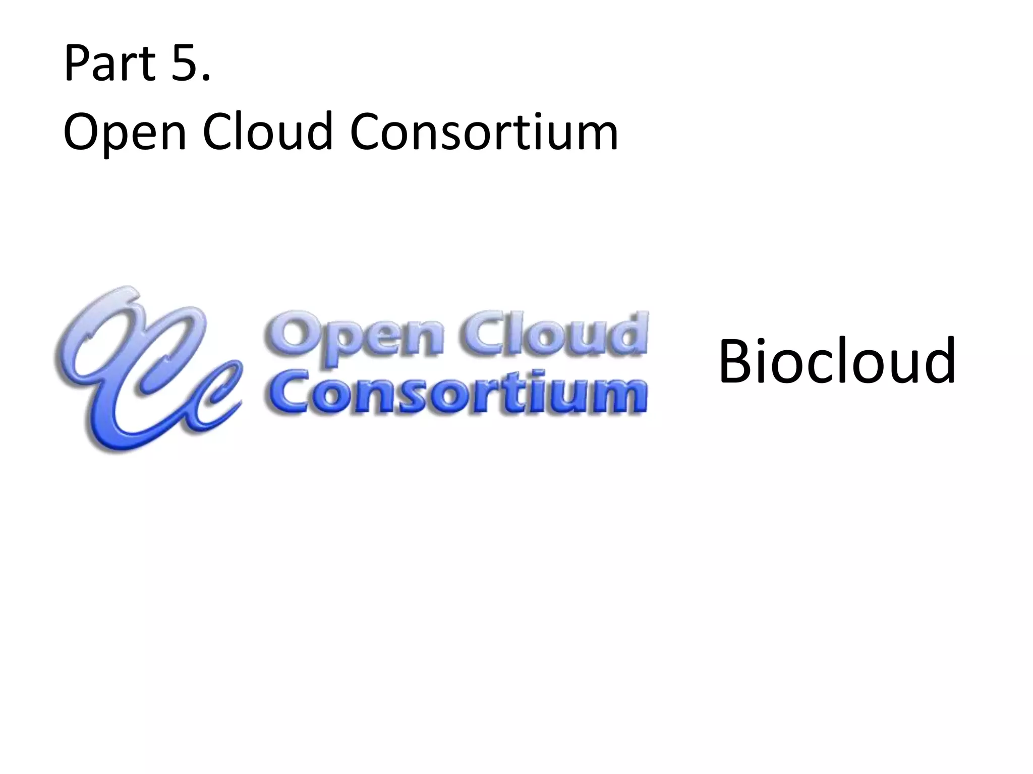 Part 5.Open Cloud ConsortiumBiocloud